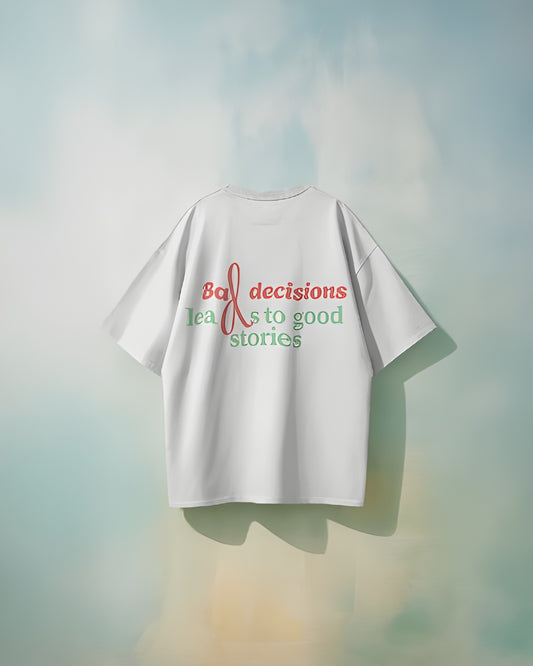 Bad decisions: T-shirts